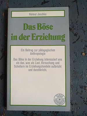 Bild des Verkufers fr Das Bse in der Erziehung - Ein Beitrag zur pdagogischen Anthropologie zum Verkauf von Versandantiquariat Cornelius Lange