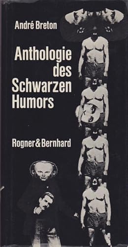 Anthologie des schwarzen Humors. André Breton. [Dt. von Rudolf Wittkopf .]