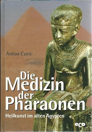 Bild des Verkufers fr Die Medizin der Pharaonen. Heilkunst im Alten gypten. zum Verkauf von Lewitz Antiquariat