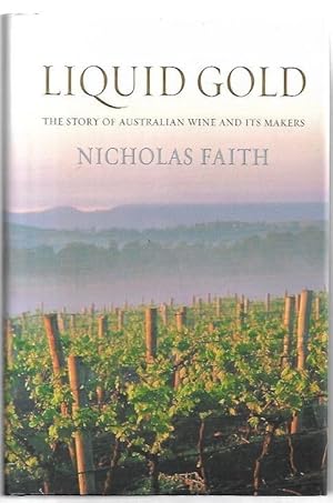 Seller image for Liquid Gold : The Story of Australian Wine and its Makers. for sale by City Basement Books