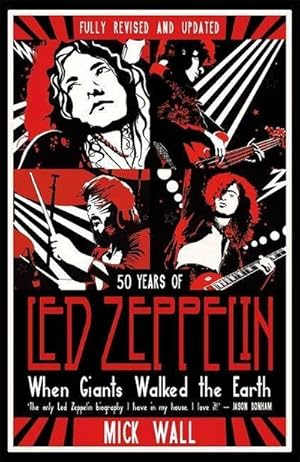 Seller image for When Giants Walked the Earth: 50 years of Led Zeppelin. The fully revised and updated biography. : 50 years of Led Zeppelin. The fully revised and updated biography. for sale by AHA-BUCH