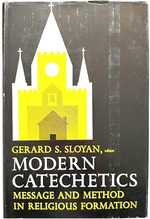 Bild des Verkufers fr Modern Catechetics: Message and Method in Religious Formation zum Verkauf von PsychoBabel & Skoob Books