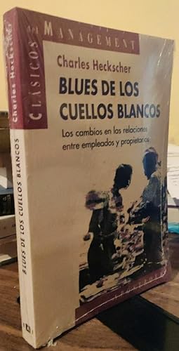 Imagen del vendedor de Blues de los cuellos blancos: los cambios en las relaciones entre empleados y propietarios a la venta por La Leona LibreRía