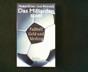 Bild des Verkufers fr Das Milliardenspiel. Fuball, Geld und Medien. zum Verkauf von Antiquariat Matthias Drummer