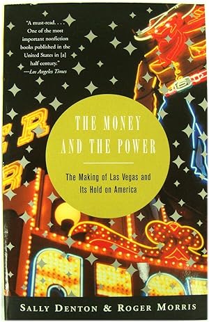 Bild des Verkufers fr The Money and the Power: The Making of Las Vegas and Its Hold on America zum Verkauf von PsychoBabel & Skoob Books