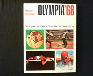 Olympia 68. Die Jugend der Welt in Grenoble und Mexico-City.