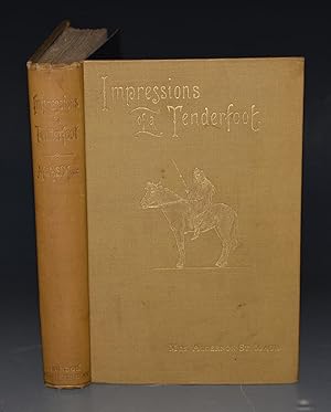 Impressions Of A Tenderfoot. During A Journey In Search Of Sport In The Far West. With Map and Il...