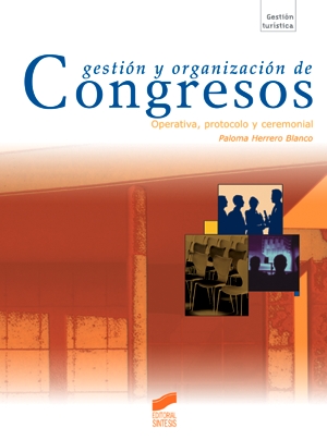 Imagen del vendedor de Gestin y organizacin de congresos. Operativa, protocolo y ceremonial . a la venta por Librera Astarloa