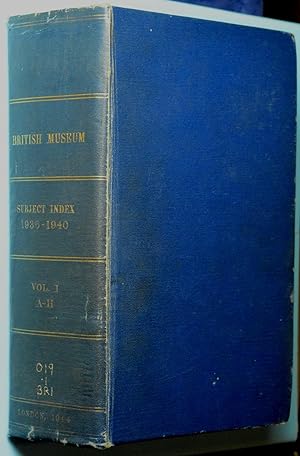 Subject Index of the Modern Works Added to the British Museum Library in the years 1936-1940 Vol ...
