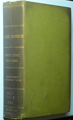 Subject Index of the Modern Books Acquired by the British Museum in the years 1916-1920, Other Th...