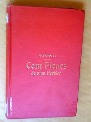 Image du vendeur pour Cent fleurs de mon herbier. tudes sur le monde vgtal  la porte de tous, suivies d'un Calendrier de la flore de la province de Qubec mis en vente par Claudine Bouvier