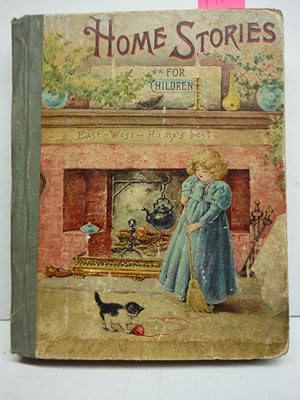 Home Stories for Children : A Collection of Interesting and Instructive Stories and Poetry Writte...