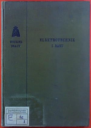 Immagine del venditore per ELEKTROTECHNIK. Kurzgefaszter Leitfaden. I. BAND: Elemente und Akkumulatoren, Schwachstromtechnik, Gebudeblitzableiter. Mit 203 Abbildungen. venduto da biblion2