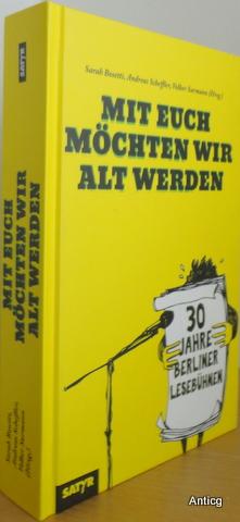 Bild des Verkufers fr Mit euch mchten wir alt werden. 30 Jahre Berliner Lesebhnen. zum Verkauf von Antiquariat Gntheroth