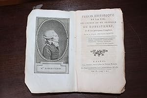 Précis historique de la vie, des crimes et du supplice de Robespierre, et de ses principaux compl...