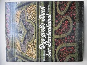 Das große Buch der Gartenkunst: Praxis, Theorie und Geschichte.