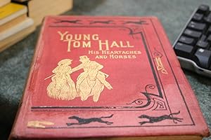 Imagen del vendedor de Young Tom Hall His Heartaches And Horses a la venta por SGOIS