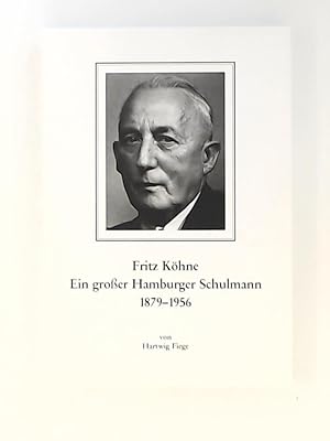 Seller image for Fritz Khne: Ein grosser Hamburger Schulmann 1879-1956 (Beitrge zur Geschichte Hamburgs) for sale by Leserstrahl  (Preise inkl. MwSt.)