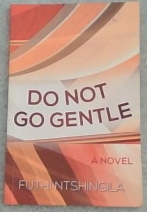 Bild des Verkufers fr Do Not Go Gentle zum Verkauf von Chapter 1