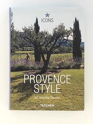 Image du vendeur pour Provence style : interiors details ; landscapes houses / [ed. by Angelika Taschen. Engl. transl.: Deborah Foulkes. French transl.: Anne Charrire] mis en vente par Leserstrahl  (Preise inkl. MwSt.)