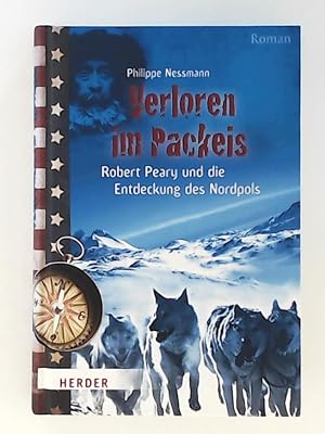 Bild des Verkufers fr Verloren im Packeis: Robert Peary und die Entdeckung des Nordpols zum Verkauf von Leserstrahl  (Preise inkl. MwSt.)