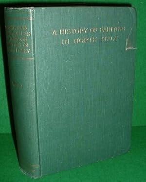 Bild des Verkufers fr A HISTORY OF PAINTING IN NORTH ITALY, VENICE, PAUA, VICENZA, VERONA FERRARA, MILAN, FULI, BRESCIA FROM THE FOURTEENTH TO THE SIXTEENTH CENTURY Revised Edition VOL 1 zum Verkauf von booksonlinebrighton