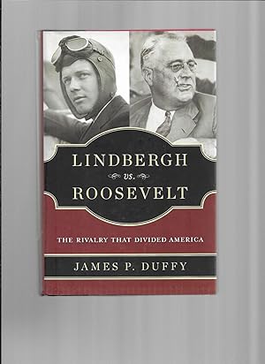 LINDBERGH VS. ROOSEVELT: The Rivalry That Divided America