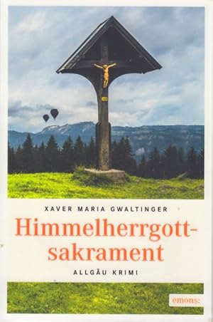 Himmelherrgottsakrament : Allgäu Krimi.