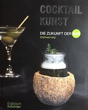 Cocktailkunst. Die Zukunft der Bar.