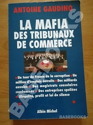 La Mafia des tribunaux de commerce. Un tour de France de la corruption