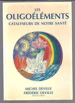 Les oligoéléments catalyseurs de notre santé