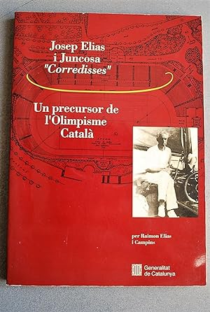 Bild des Verkufers fr Josep Elias I Juncosa "Corredisses". Un Precursor De l'Olimpisme Catal. zum Verkauf von BALAGU LLIBRERA ANTIQURIA