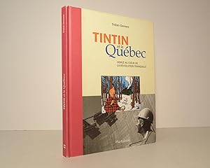Tintin et le Québec. Hergé au coeur de la Révolution tranquille