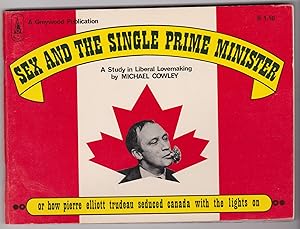 Seller image for Sex and The Single Prime Minister A Study in Liberal Lovemaking for sale by Silver Creek Books & Antiques