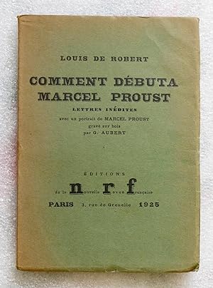 Comment Débuta Marcel Proust : Lettres Inédites avec un portrait de Marcel Proust gravé sur bois ...