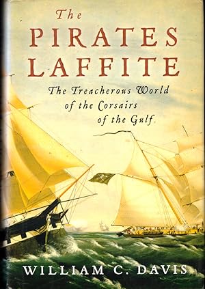 Seller image for The Pirates Laffite: The Treacherous World of the Corsairs of the Gulf for sale by Kenneth Mallory Bookseller ABAA