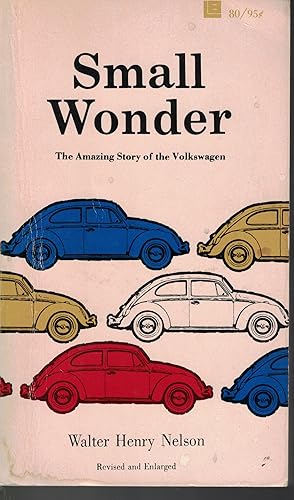 Seller image for Small Wonder : Amazing Story Of The Volkswagen for sale by Ye Old Bookworm