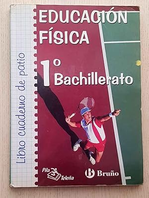 EDUCACIÓN FÍSICA 1º BACHILLERATO. Libro cuaderno de patio. (Ed. Bruño)