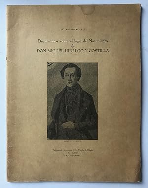Imagen del vendedor de Documentos Sobre El Lugar De Nacimiento De Don Miguel Hidalgo Y Costilla a la venta por Librera Urbe