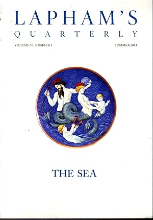 Imagen del vendedor de Lapham's Quarterly: Volume VI, No.3: Summer, 2013 :THE SEA a la venta por Dorley House Books, Inc.