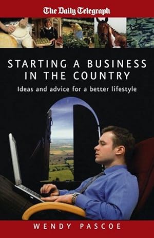 Seller image for Starting A Business In The Country: Ideas and advice for a better lifestyle for sale by M.Roberts - Books And ??????