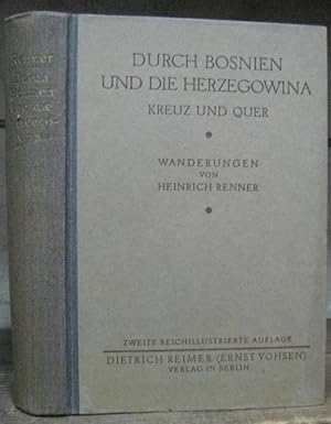 Durch Bosnien und die Hercegovina ( Deckeltitel: Herzegowina ). Kreuz und quer. Wanderungen. - Au...