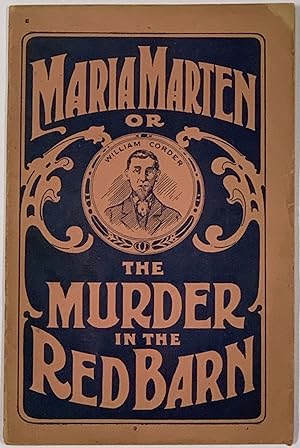 Seller image for MARIA MARTEN or The Murder in the Red Barn.; Full Account of the Trial, Confession and Execution of William Corder for sale by Tavistock Books, ABAA