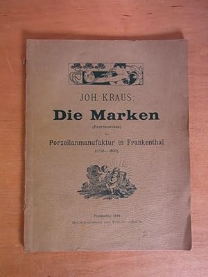 Die Marken und Fabrikzeichen der Porzellanmanufaktur in Frankenthal (1756 - 1800). Nebst archival...