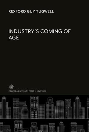 Seller image for Industry'S Coming of Age for sale by BuchWeltWeit Ludwig Meier e.K.