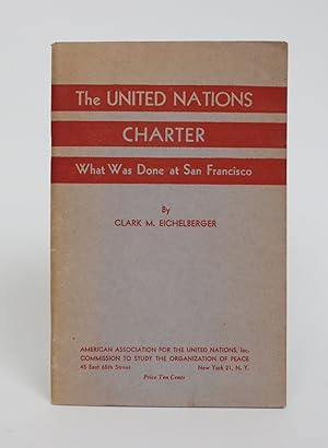 Bild des Verkufers fr The United Nations Charter: What Was Done in San Francisco zum Verkauf von Minotavros Books,    ABAC    ILAB