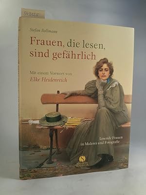 Seller image for Frauen, die lesen, sind gefhrlich. [Neubuch] Lesende Frauen in Malerei und Fotografie. for sale by ANTIQUARIAT Franke BRUDDENBOOKS