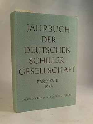 Imagen del vendedor de Jahrbuch der Deutschen Schillergesellschaft. 18. Jahrgang 1974. Im Auftrag des Vorstands herausgegeben von Fritz Martini, Walter Mller-Seidel und Bernhard Zeller. a la venta por ANTIQUARIAT Franke BRUDDENBOOKS