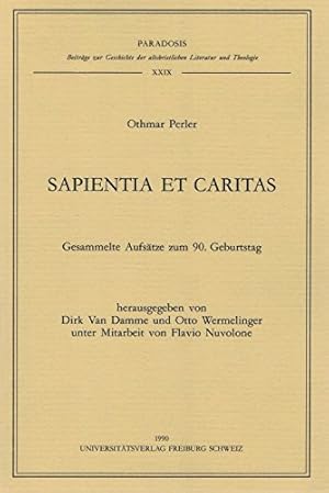 Bild des Verkufers fr Sapientia et Caritas: Gesammelte Aufstze zum 90. Geburtstag (Eu Fribourg Etr) zum Verkauf von Versand-Antiquariat Konrad von Agris e.K.