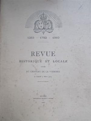 1253 - 1782 - 1910. Revue historique et locale jouée au château de la Verrerie le 5 mars 1910.